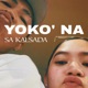YOKO NA SA KALSADA Single