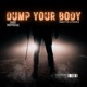 Dump Your Body Single