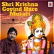 Shri Krishna Govind Hare Murari Single