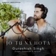 Jo Tu Na Hota Single