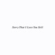 Sorry That I Love You Still Single