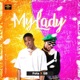 my lady feat Sbthaproducer Single