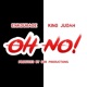 Oh No feat King Judah Single