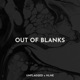 Out of Blanks feat HLNE GeLo Single