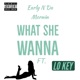 What She Wanna feat Lo Key Single