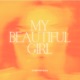 My Beautiful Girl feat Pipe Bravo Maikcel O Sound Single