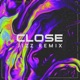 Close Remix feat Kafi Patron Single