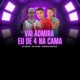Vai Admirar Eu de 4 na Cama Single
