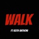 Walk feat Keith Anthoni Single