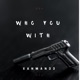 Who You With Single