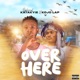 Over Here feat Kojo Lap Single