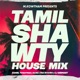 Tamil Shawty House Mix Single