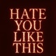 Hate You Like This Single