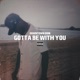 Gotta Be with You Single