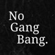 No gang bang Single