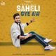 Saheli Gye Aw Single