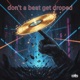 Don t A Beat Get Dropped feat MODDO Single