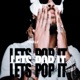 Lets pop it Single