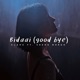 Bidaai feat Sneha Borah good bye Single