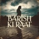 Barish Ki Raat Single
