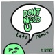 Don t Need U Late Remix Single
