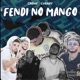 Fendi No Mango feat Lv6a6y Single