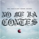 No Me la Contes feat Chiki Wanted Single