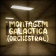 MONTAGEM GALÁCTICA Orchestral EP