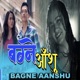 Bagne Aanshu Single