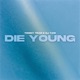 Die Young Single