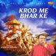Krod Me Bhar Ke Single