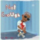 Not Enough Single