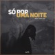 Só Por Uma Noite feat Gush Single