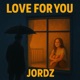 LOVE FOR YOU feat LovALove Single
