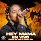 Hey Mamá En Vivo Single