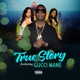 True Story feat Gucci Mane Single