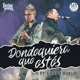 Donde Quiera Que Estés feat Grupo Duelo Single