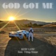 God Got Me feat TiJay Staar Single