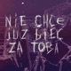 Nie Chcę Już Biec Za Tobą Remix Single