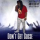 Don t Get Close feat Slowburn Shelt Single