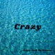 Crazy feat Tj Brown Single