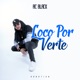 Loco Por Verte Single