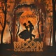 Moon Orchestra Single