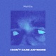 I Don t Care Anymore Single