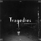 Tragedies Single