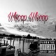 Whoop Whoop feat Kingtonypeso Single