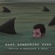 Want Something Dark feat Mahasneh Single