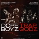 Dope Boys Trap Gods feat 2 Chainz Rick Ross Single