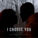 I CHOOSE YOU feat RAYSHUN LAMARR ROLITA WHITE Single