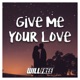 Give Me Your Love Single